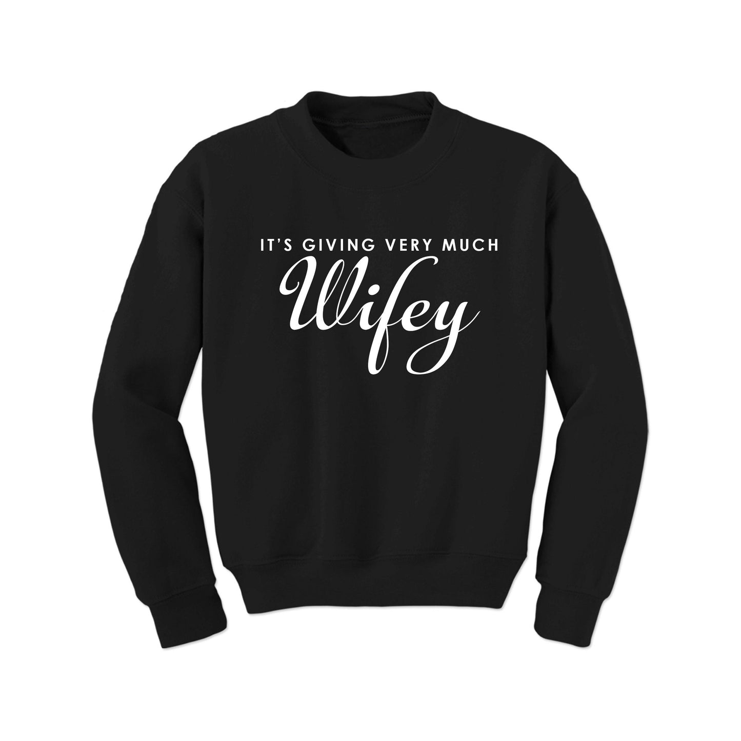 Its Giving Wifey Sweatshirt